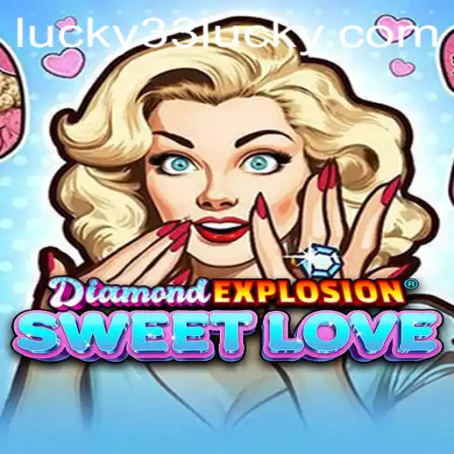Exploring the World of DiamondExplosionSweetLove: A Gamer's Paradise