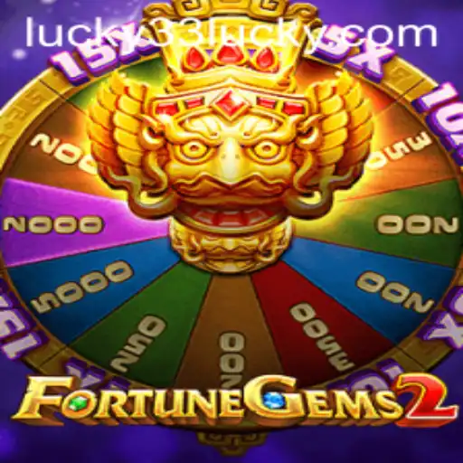 FortuneGems2: Discover the Exciting World of Lucky 33