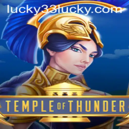 Unveiling the Mysteries of TempleofThunder and the Power of Lucky 33